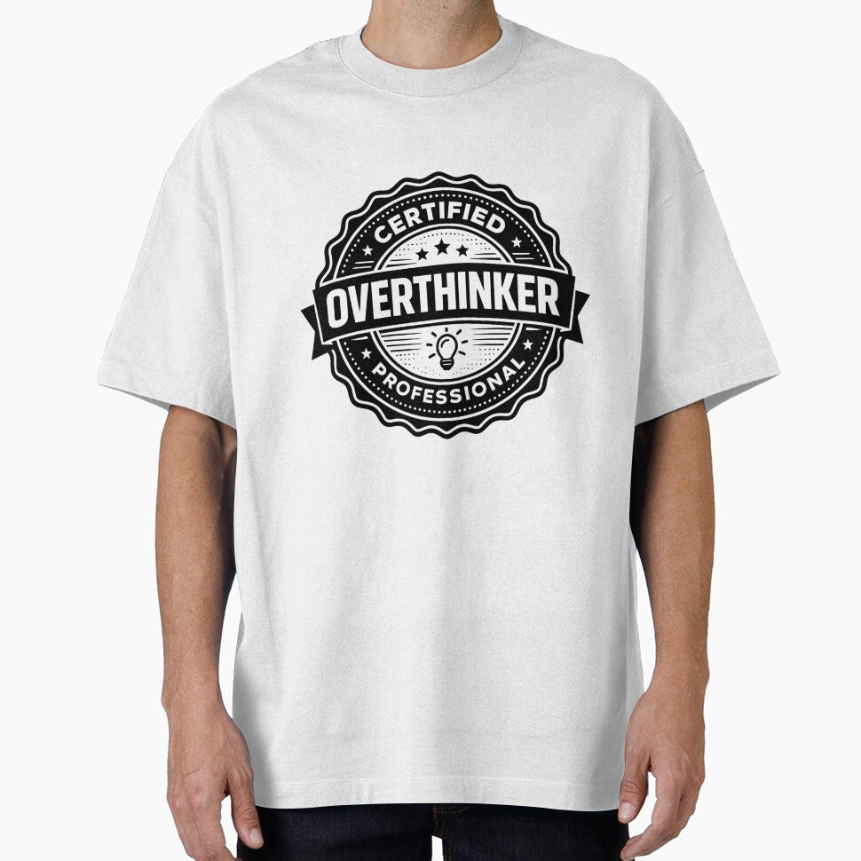 Certified Professional Overthinker – Funny Anxiety Shirt by DesignTeamHub