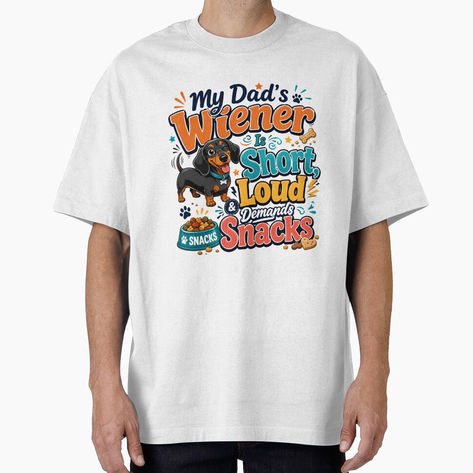 My Dad’s Wiener Is Short Loud And Demands Snacks Funny Dachshund Gift by WHDProduction45