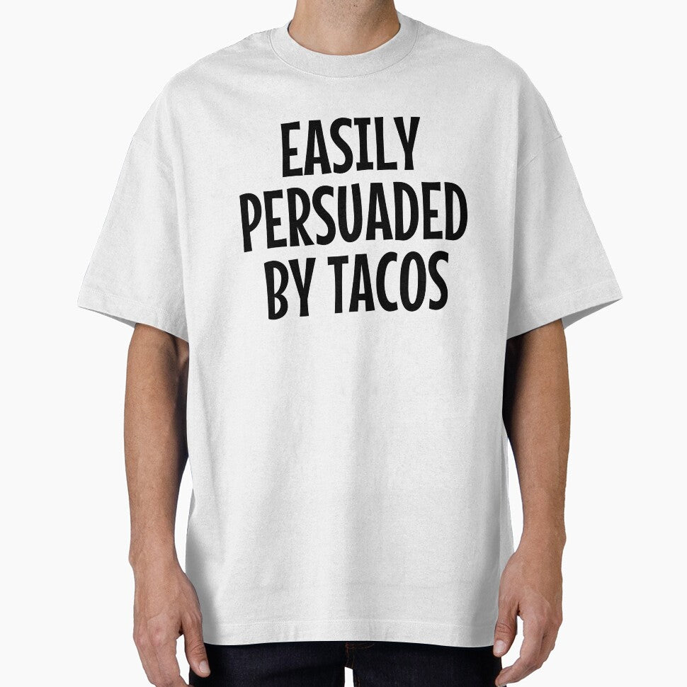 Easily Persuaded By Tacos by kamrankhan