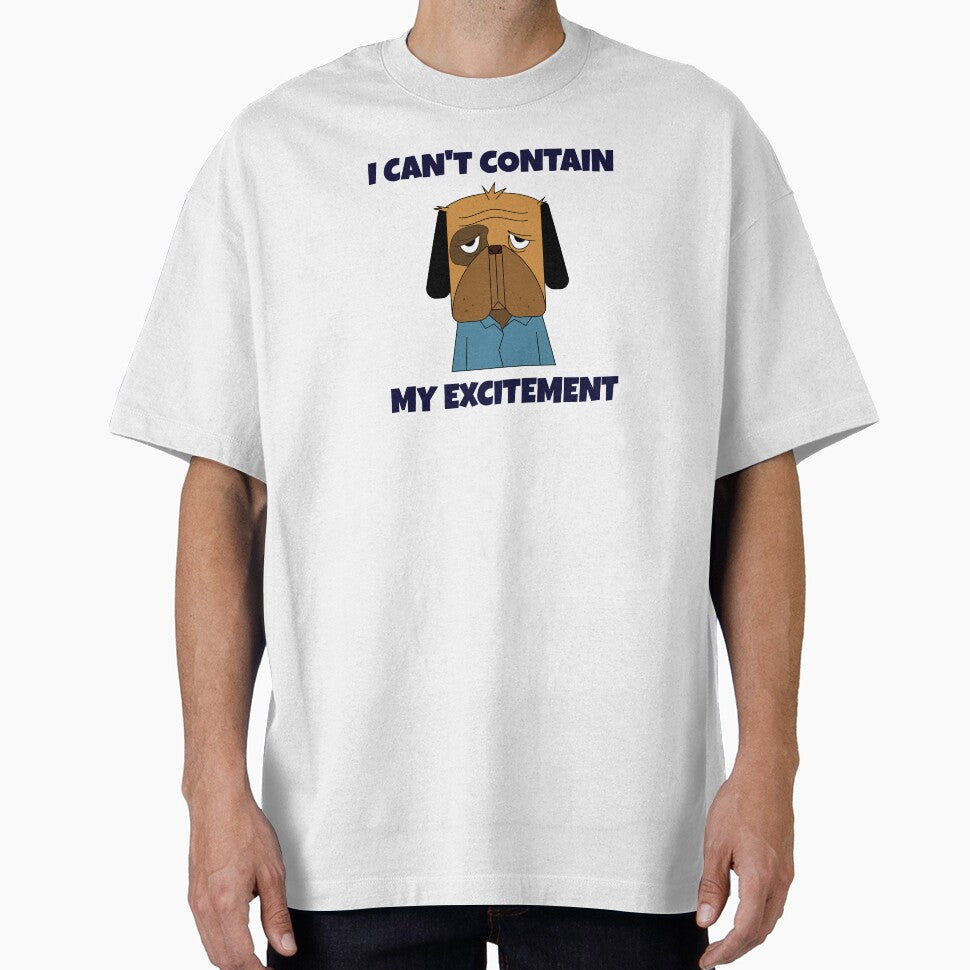 I Can't Contain My Excitement -- sarcastic humor by The Sporty Nerd
