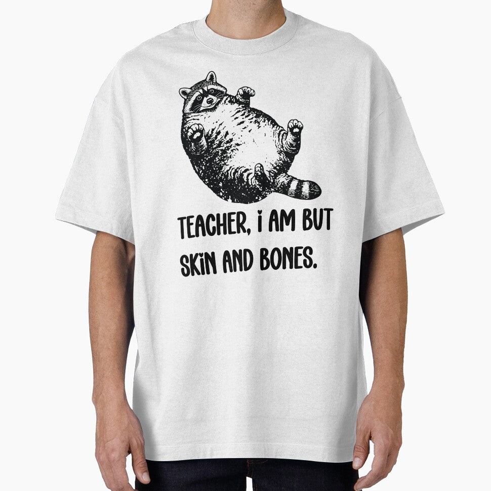 Teacher, I Am But Skin And Bones Funny Teacher by FouChan