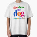 She Chose The Dog. People Had Their Chance. Dog Lover Pet Owner Canine Companion by HumansStuck12