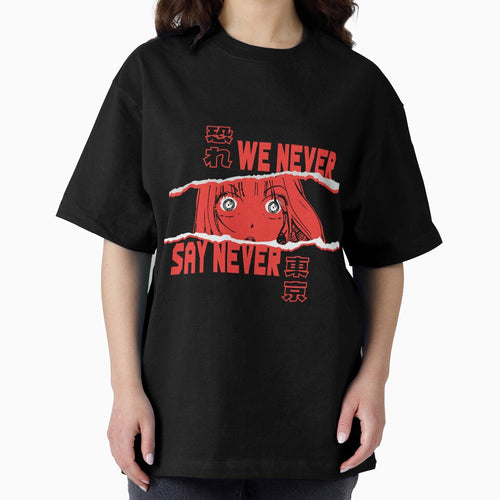 "We never say never" Anime T-shirt by DarknessKun