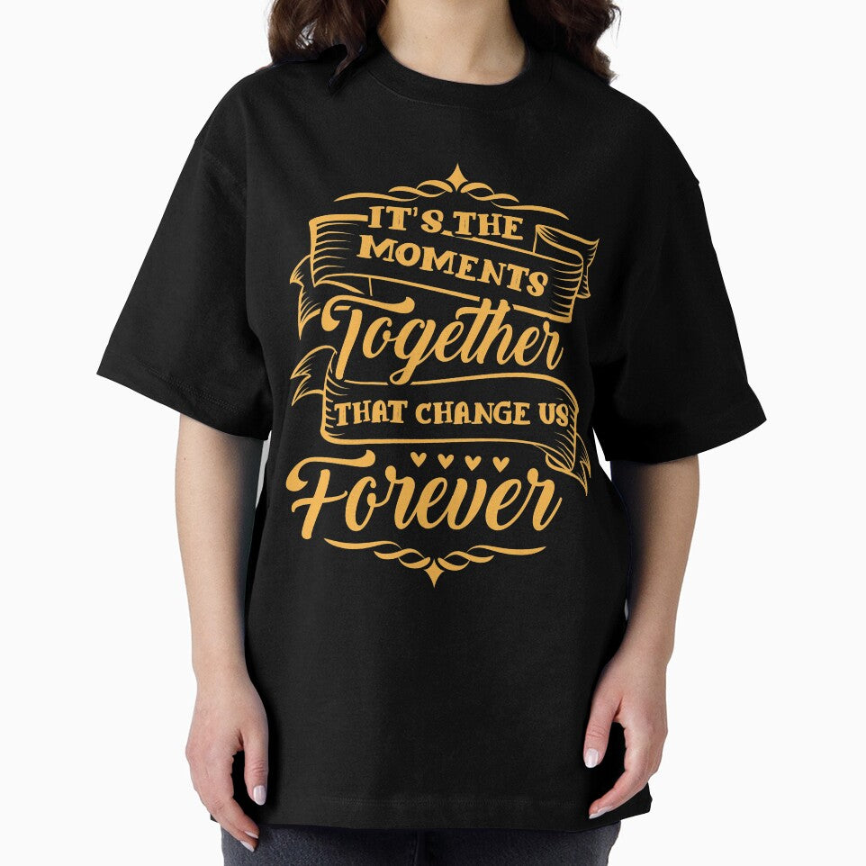 It's the moment together that change us forever by mmos
