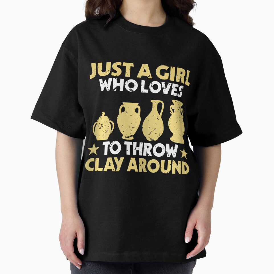 Just A Girl Who Loves To Throw Clay Around Ceramic Pottery by cordfried3h