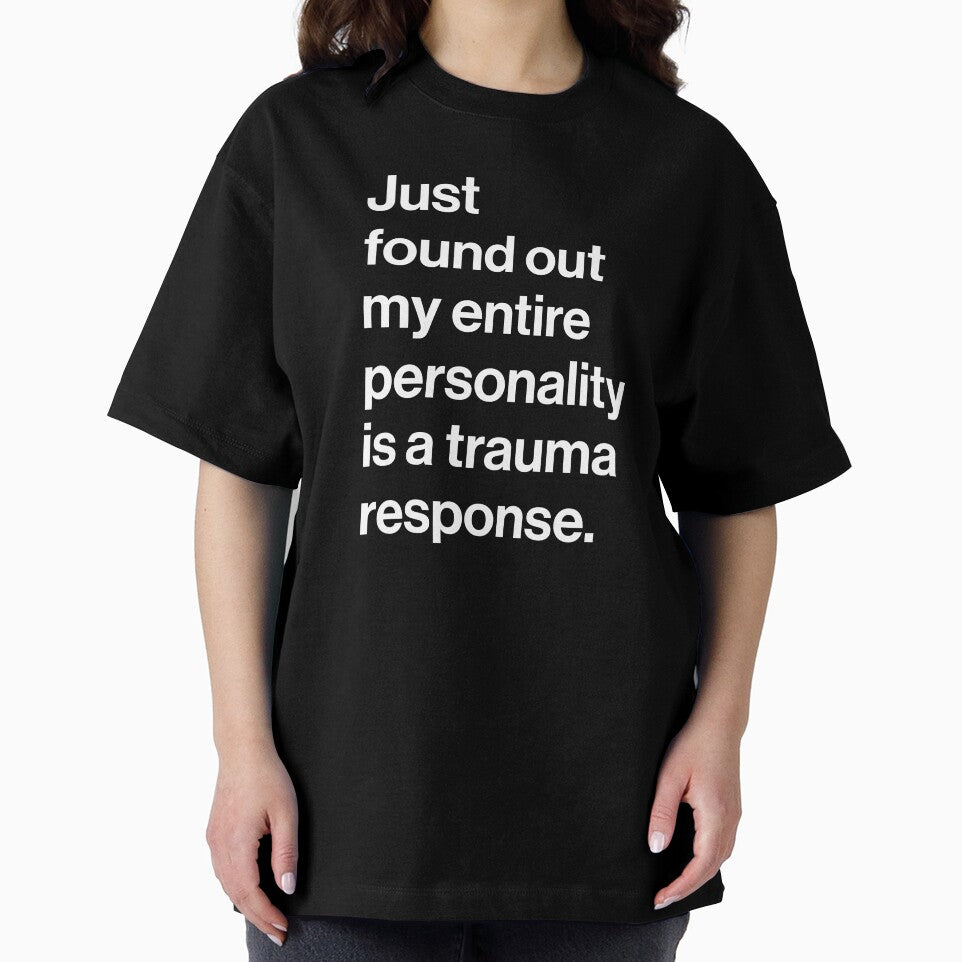 Just Found Out My Entire Personality Is A Trauma Response by souloff