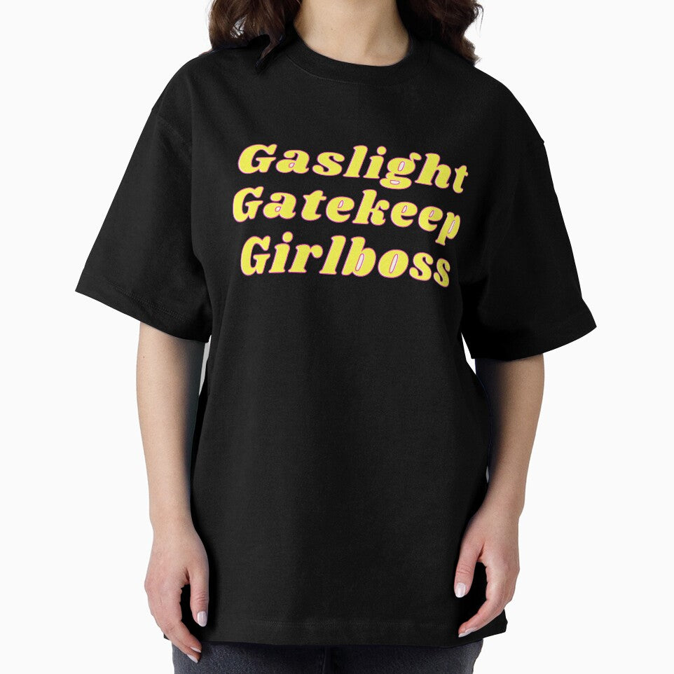 Gaslight Gatekeep Girlboss by steezbysez