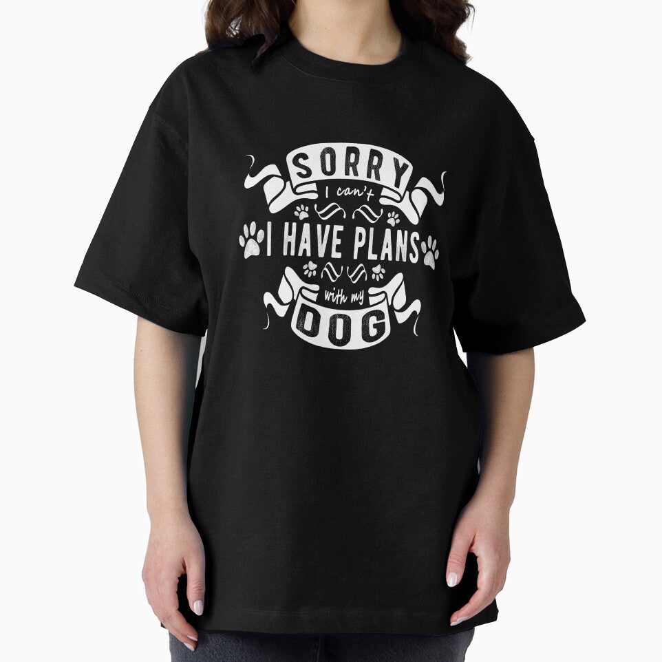 Sorry I Cant I Have Plans With My Dog, Funny Dog Lover Gift by T-minus