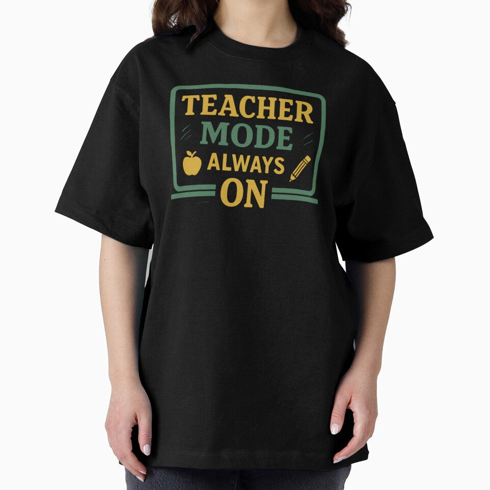 Teacher Mode Always On – Funny Teacher Classroom Quote Design by astersgraphics