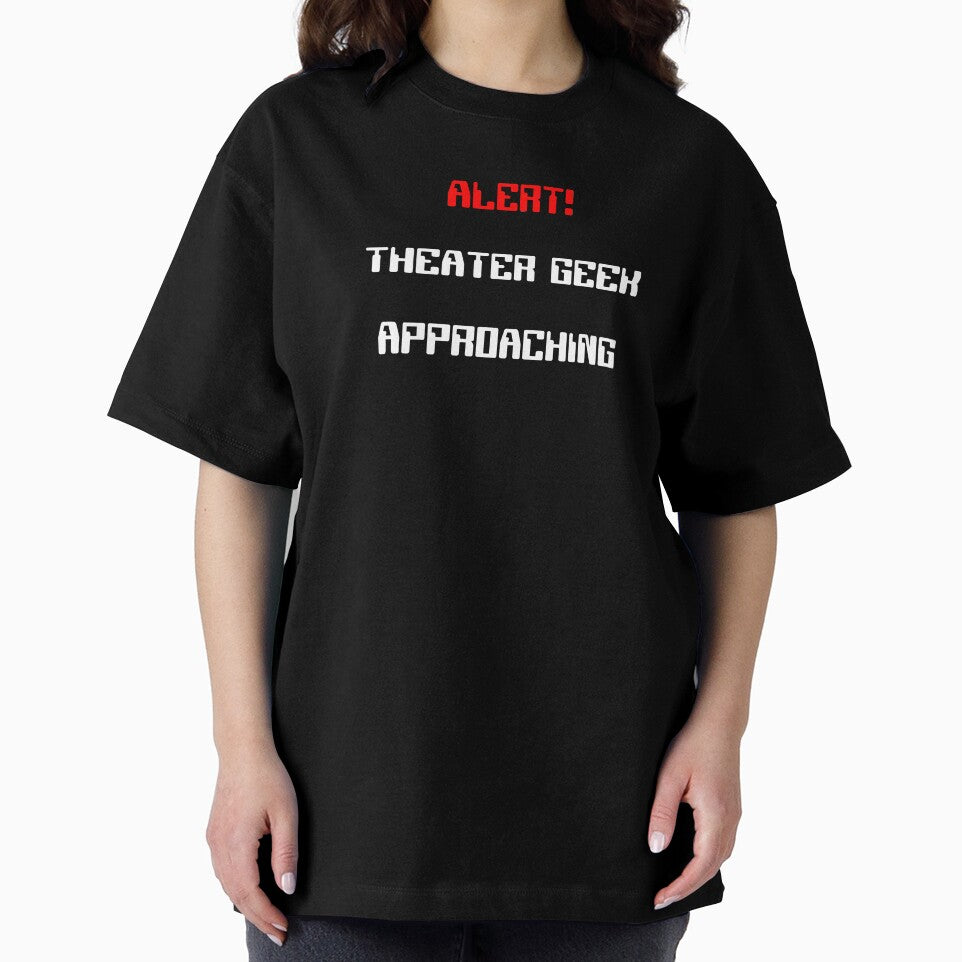 Alert! Theater Geek Approaching Funny Gift by Stageystuff