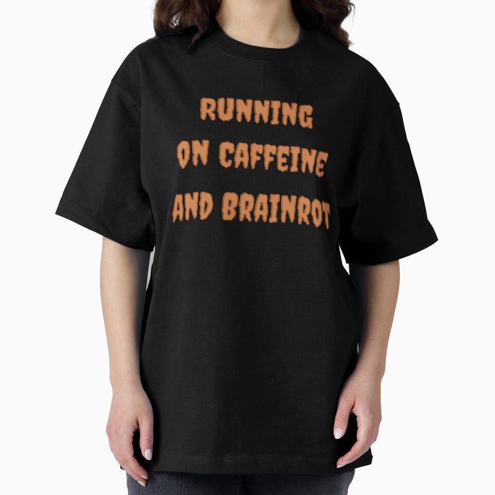 Running on Caffeine and Brainrot – Funny Internet Meme Design by GaMaDesing