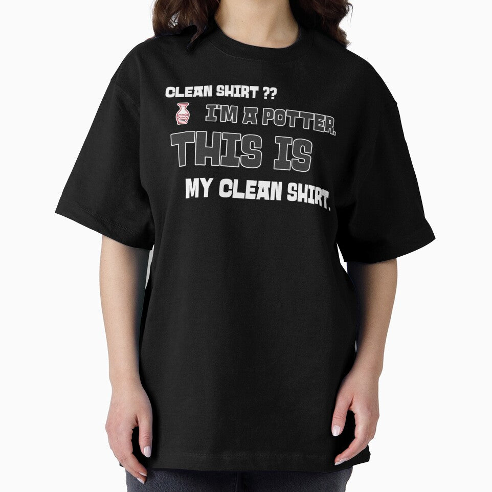 Clean Shirt?  I'm a Potter.  This IS My Clean Shirt. by Sunrise427
