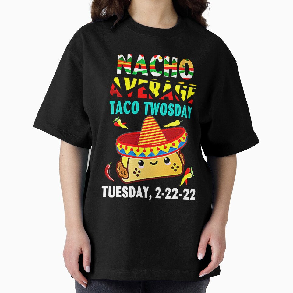 Nacho Average Taco Twosday Funny Tuesday 2022 Party 2-22-22 by Burgos Connolly