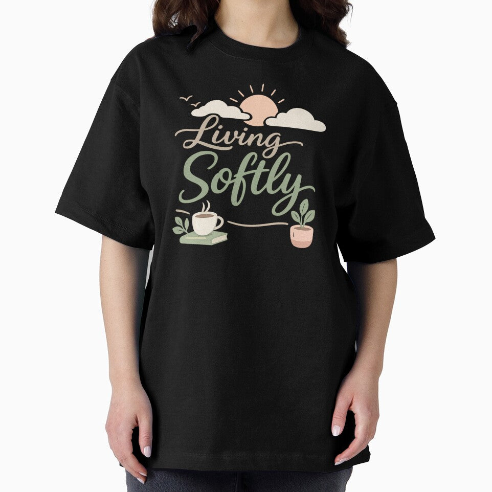 Living Softly Aesthetic Quote T-Shirt, Cozy Minimalist Self Care Design, Calm Lifestyle Graphic Tee by RepRepublic