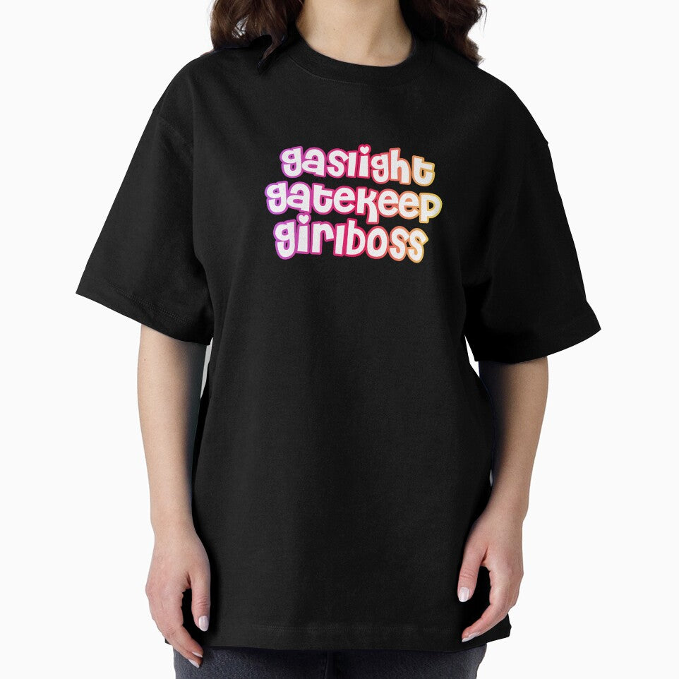 gaslight, gatekeep, girlboss by celestivl