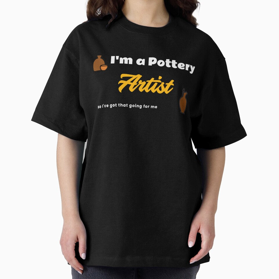 I'm a Pottery Artist, So I've Got That Going For Me by Sunrise427
