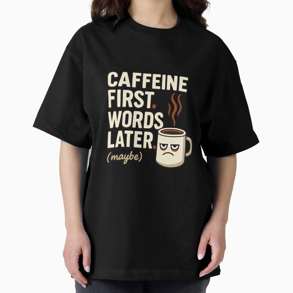 Caffeine First Words Later Funny Coffee Mood Design by Ekonolotie