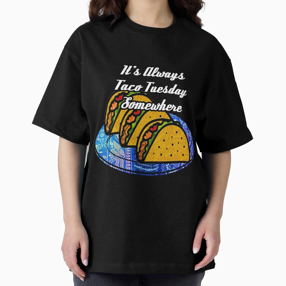 It's always Taco Tuesday Somewhere by artbyomega