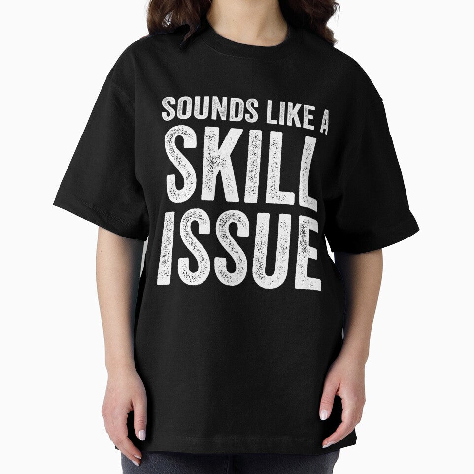 Sounds Like A Skill Issue Funny Gamer Insult, Gaming Design by taaddison50