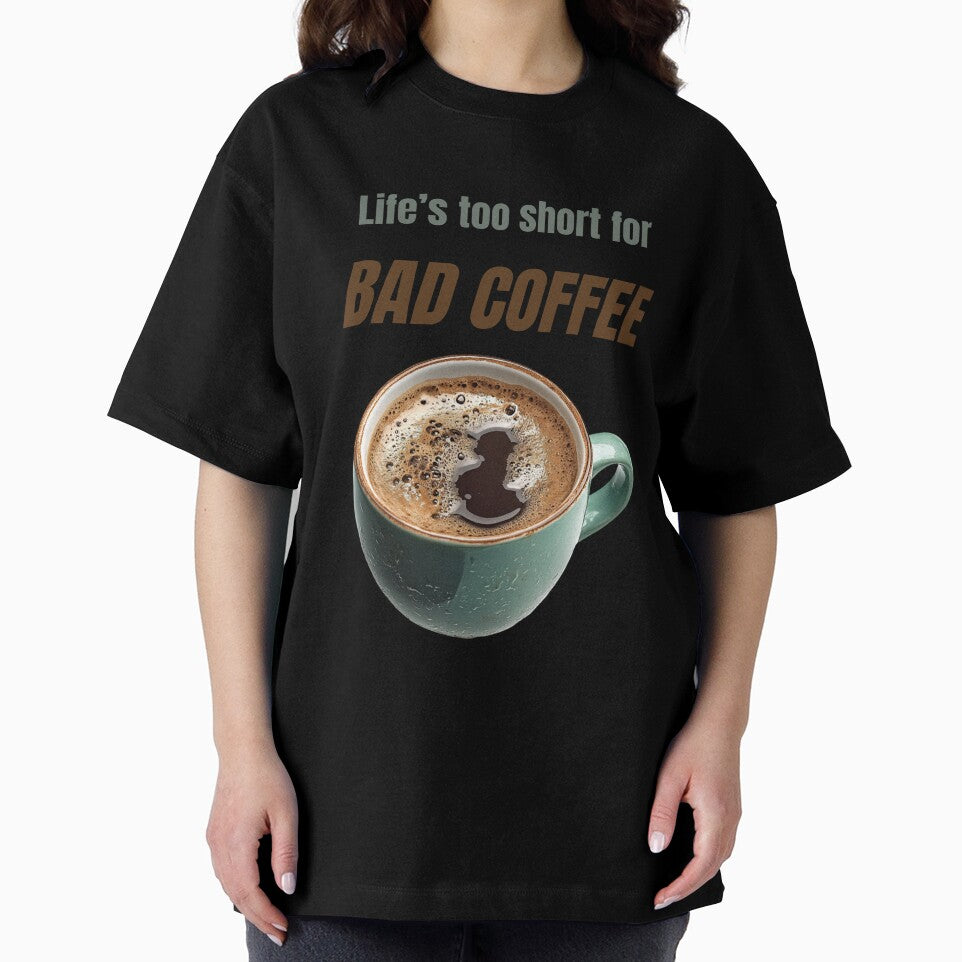 Life’s Too Short for Bad Coffee – Funny Coffee Lover Quote by TiggsnPigsArt