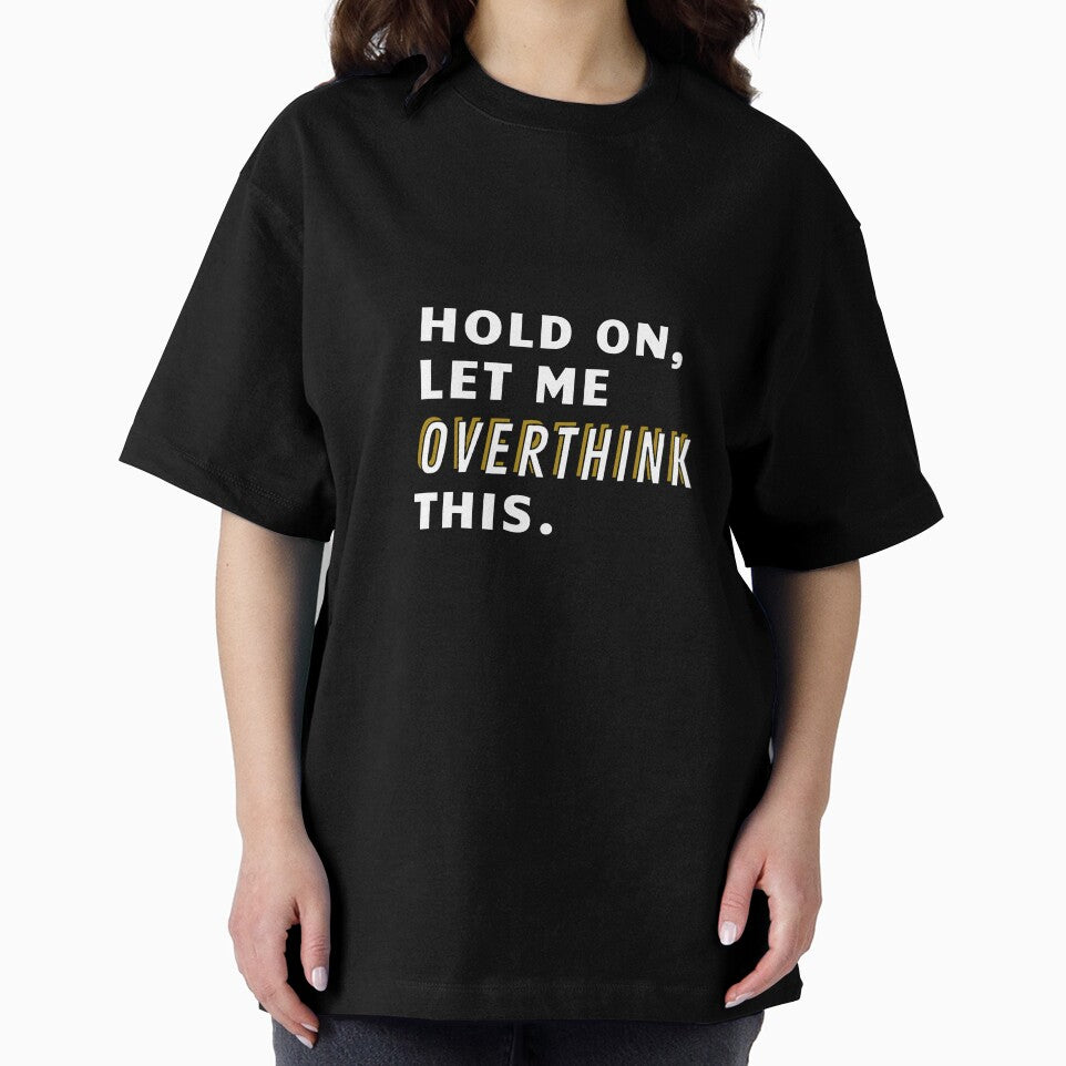 Hold on Let Me Overthink THIS by SallySunday