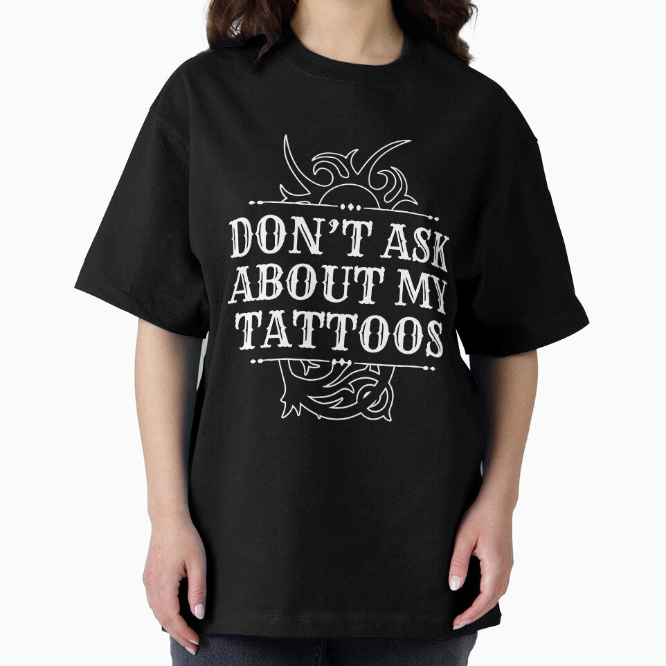 Don't Ask About My Tattoos Funny Artists Introvert Design Gauges by dbreeze10