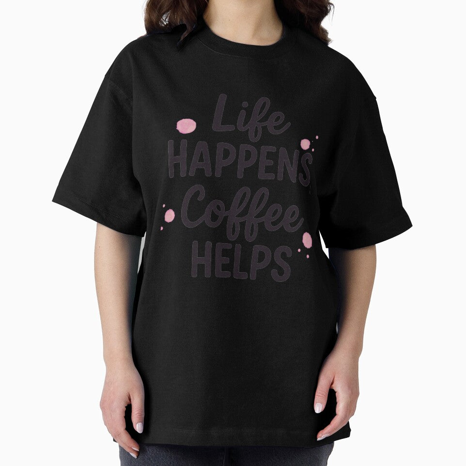 Life Happens, Coffee Helps | Funny Coffee Lover T-Shirt by CuteOasis