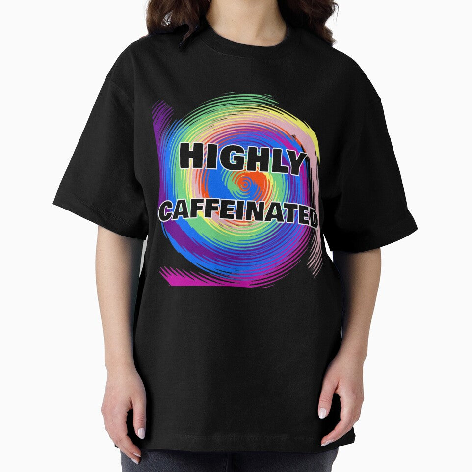 Highly Caffeinated - Coffee Lovers by Digitalme Designs