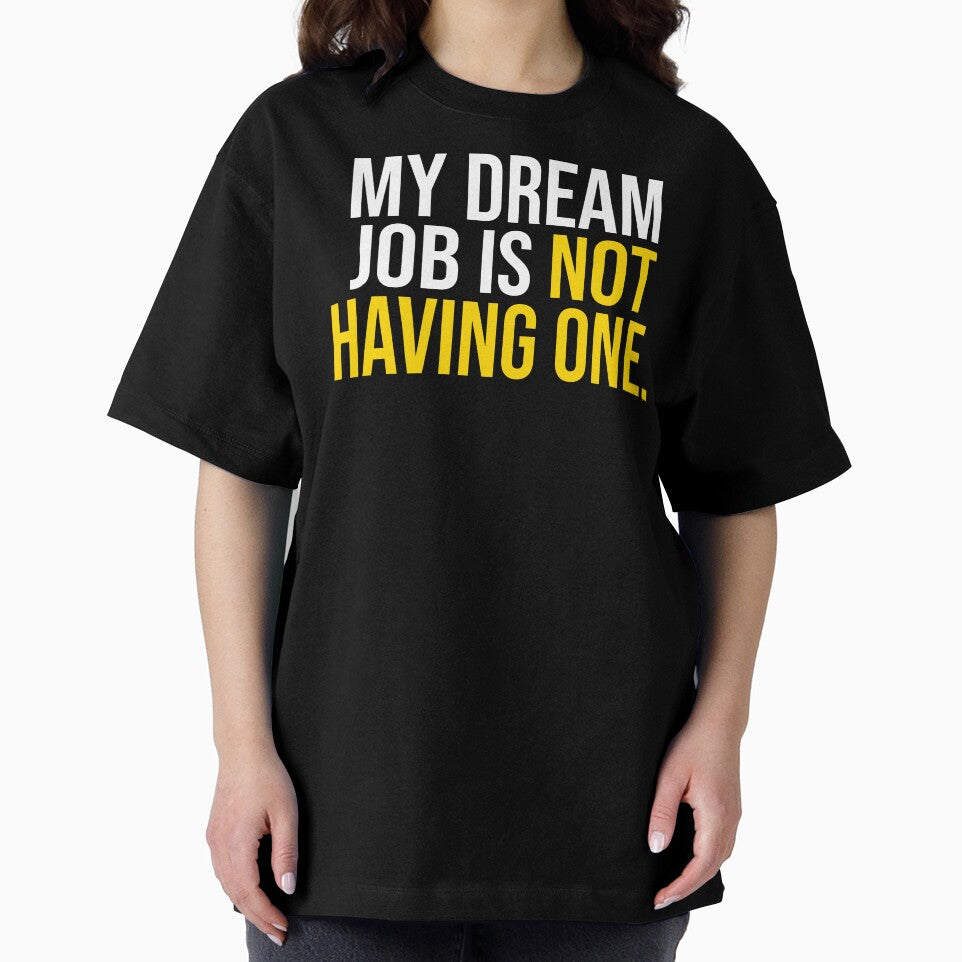 My Dream Job Is Not Having One Anti Hustle by Becheer