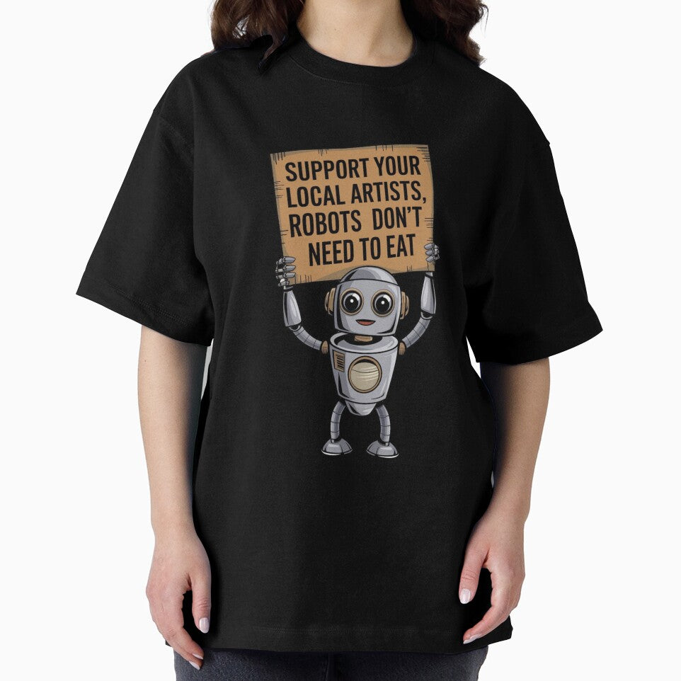 Support Local Artist, Robots Don't Need to Eat by Bliss Find And Design