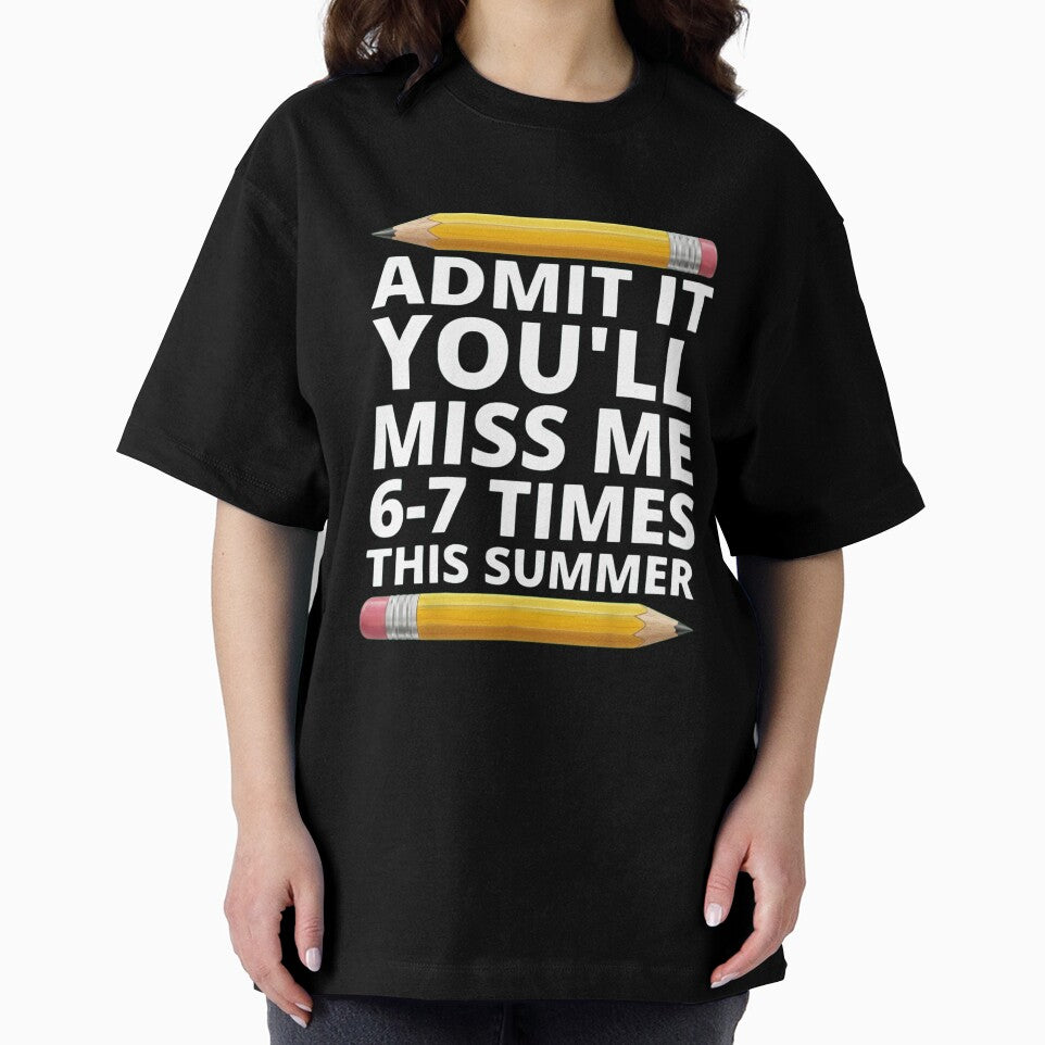 Funny Teacher Last Day of School Admit It You'll Miss Me by haitrieuic96