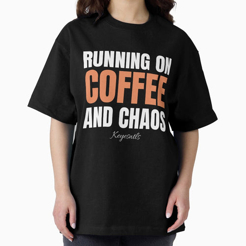 "Running on Coffee and Chaos" by KEYESNTLS