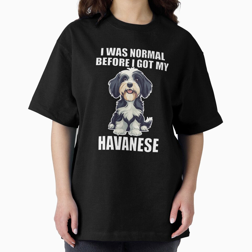 I Was Normal Before I Got My Havanese by Proteinmalac