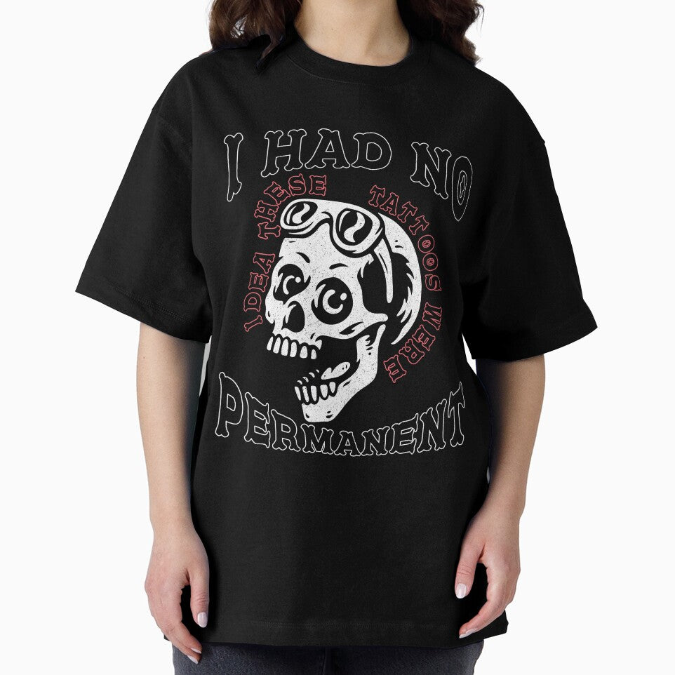 I Had No Idea These Tattoos Were Permanent Tee Funny Ink Enthusiast Sarcastic Ink Addict Tattooed Culture by zalderian100
