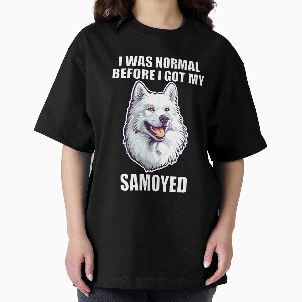 I Was Normal Before I Got My Samoyed by Proteinmalac