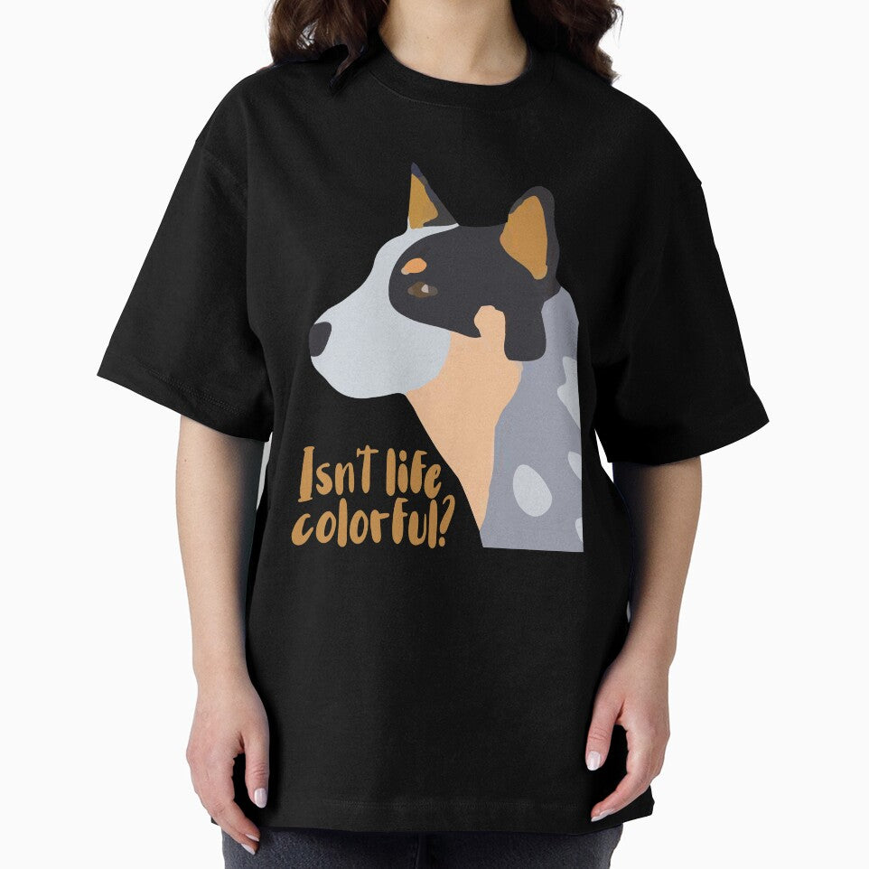 Isn't life colorful -Heeler by Boony Snacks