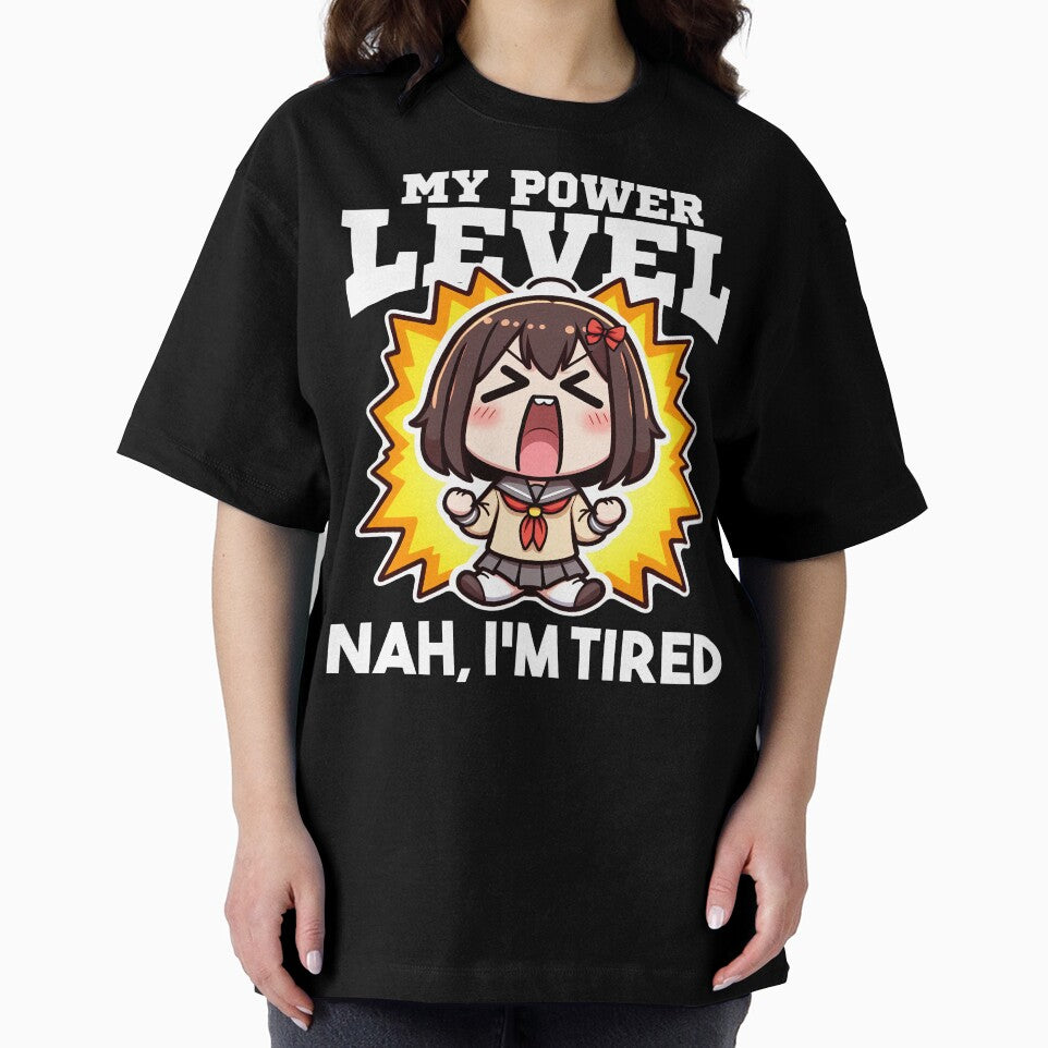 MY POWER LEVEL NAH IS OVER... NAH, I'M TIRED - ANIME GIFT by KEF Custom