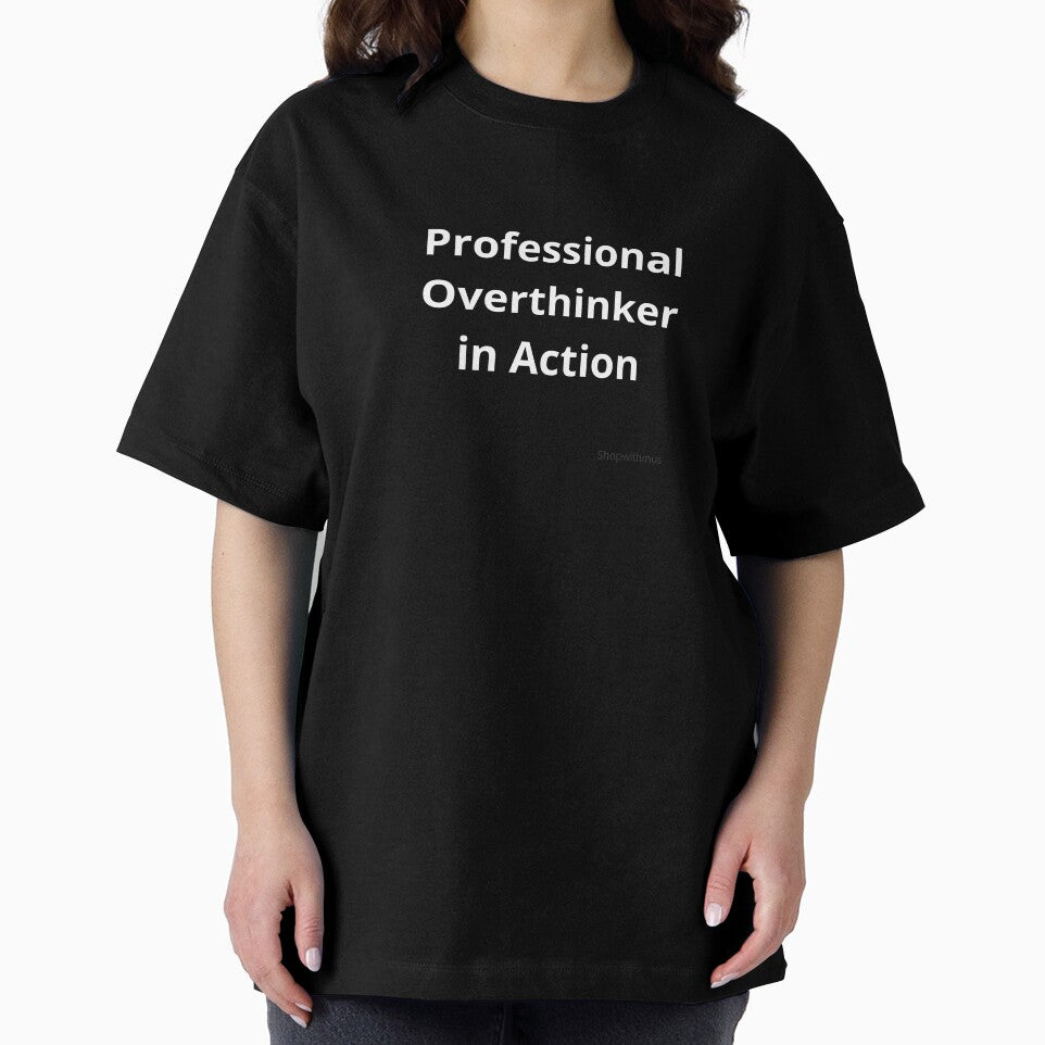 Professional Overthinker in Action by ShopWithMus