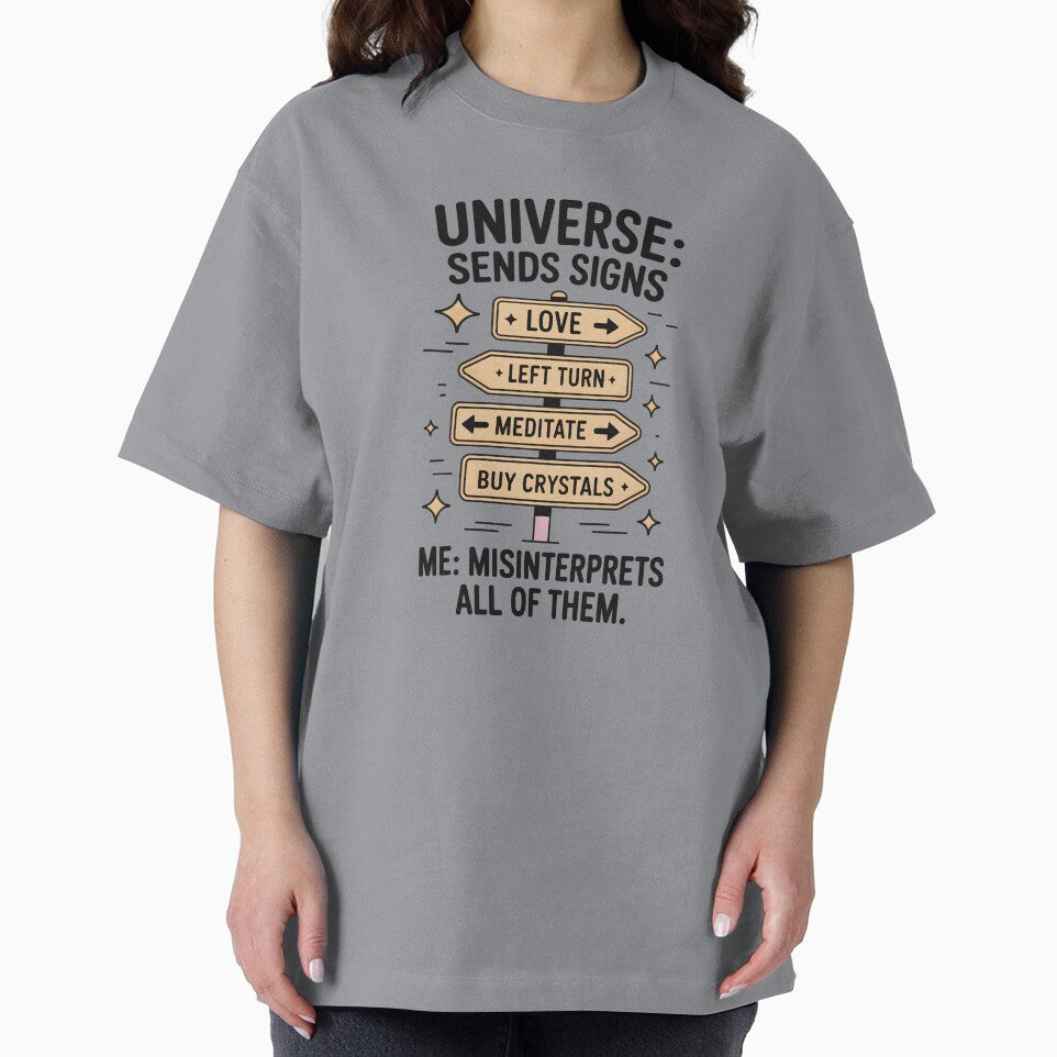 Universe: Sends Signs. Me: Misinterprets Them by CrypticHMystic