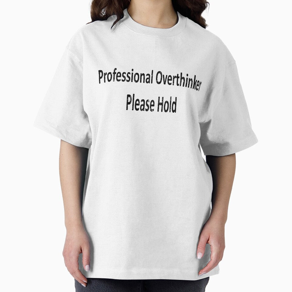 Professional Overthinker - Please Hold by craftyferrets