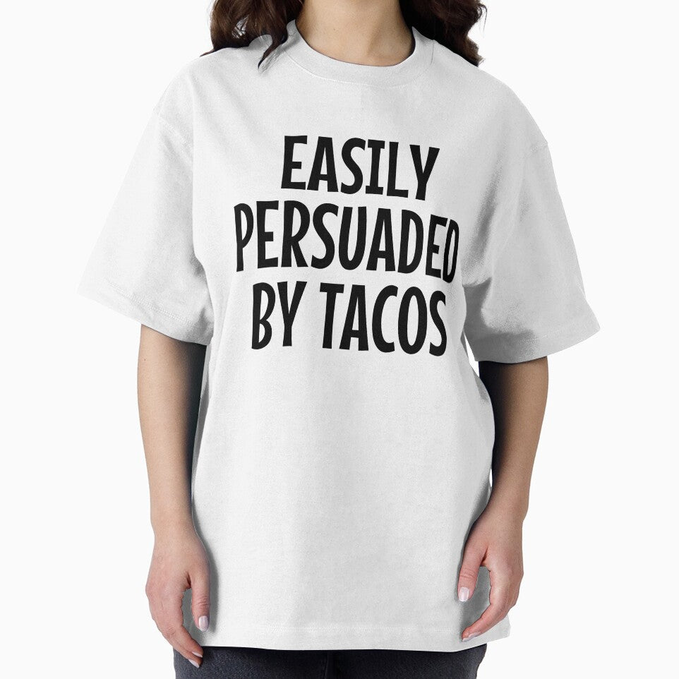 Easily Persuaded By Tacos by kamrankhan