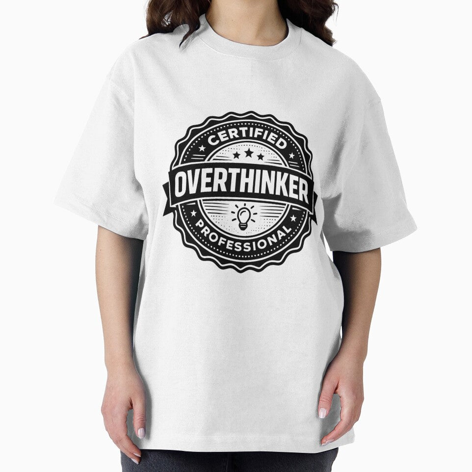 Certified Professional Overthinker – Funny Anxiety Shirt by DesignTeamHub
