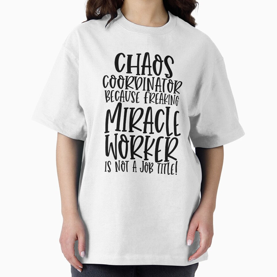 Chaos Coordinator Because Freaking Miracle Worker Isn't A Job Title Busy Mom Quote by TeesYouWant