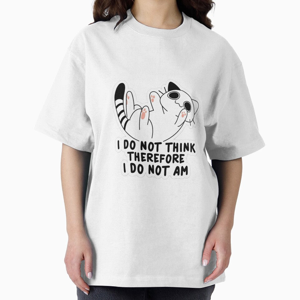 I Do Not Think Therefore I Do Not Am Funny Cat by JossDesign15