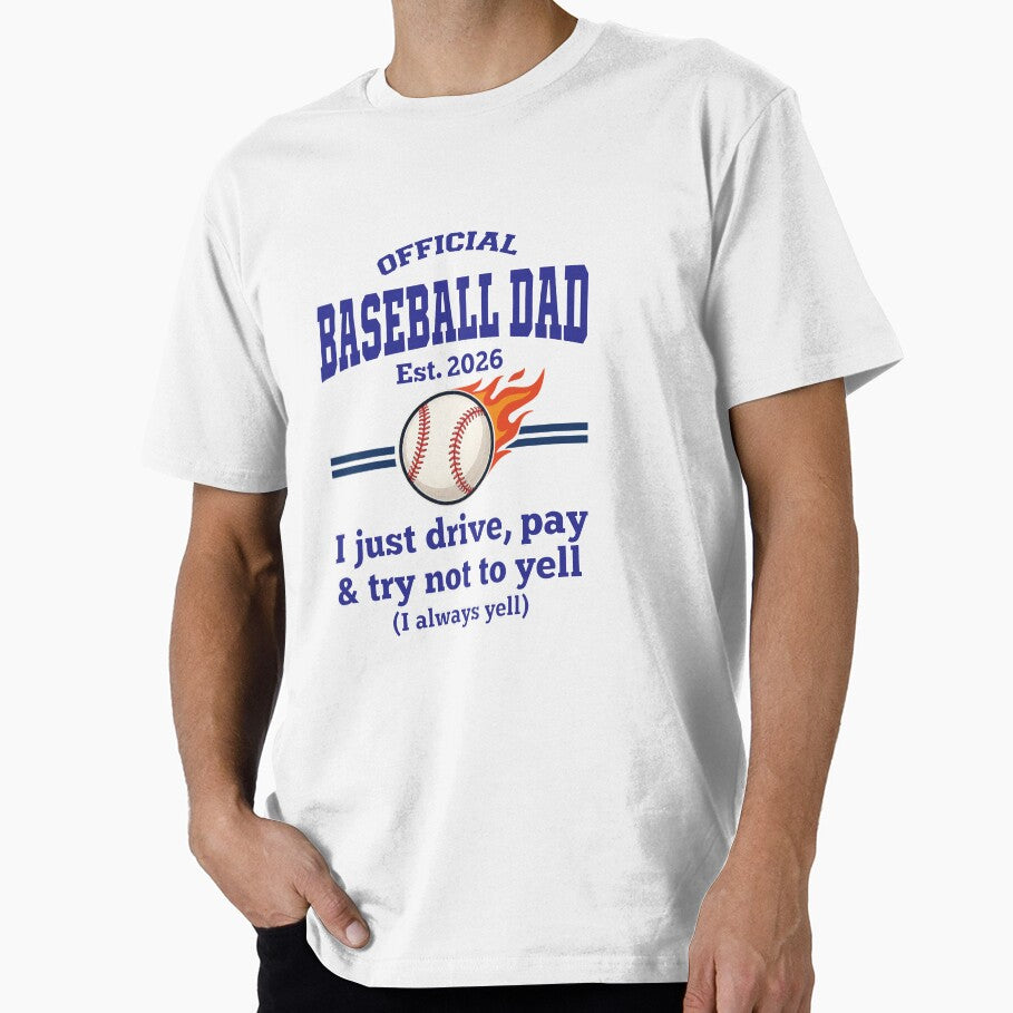 Official Baseball Dad Est 2026 – Funny Baseball Dad Gift – I just Drive, Pay and Try Not Yell by inkframe