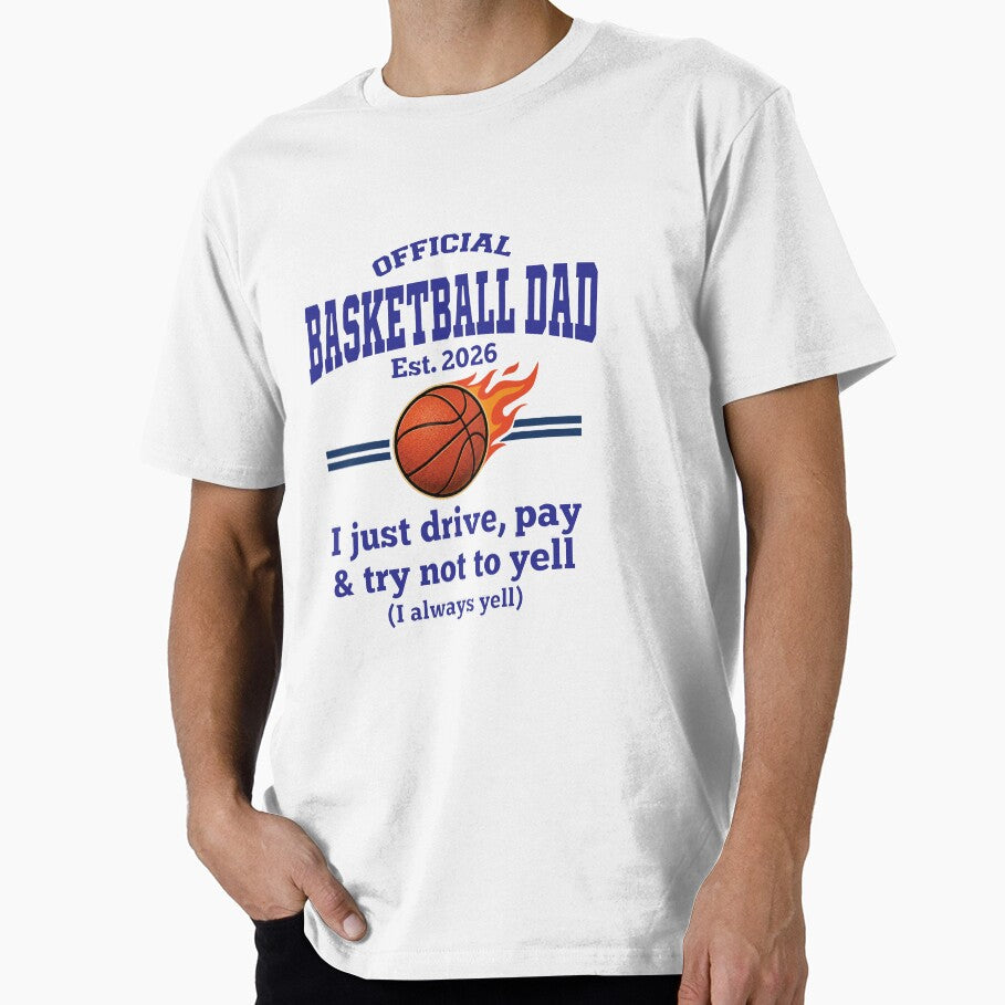 Official Basketball Dad Est 2026 – Funny Basketball Dad Gift – I just Drive, Pay and Try Not Yell by inkframe