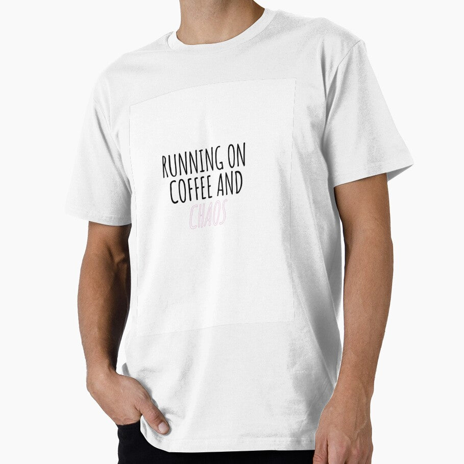Running on Coffee and Chaos by StudioBloose