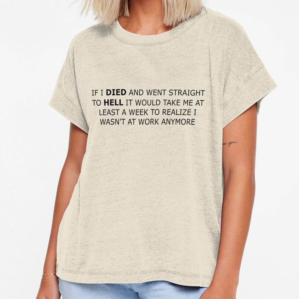 If i died and went straight to hell it would take me at least a week to realize i wasn't at work anymore by Sarcastic Quotes Only