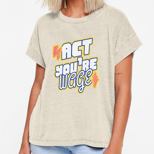 Act Your Wage by Alchemytshirts