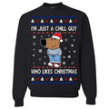 I'M Just Chill Guy Who Likes Ugly Funny T-Shirts